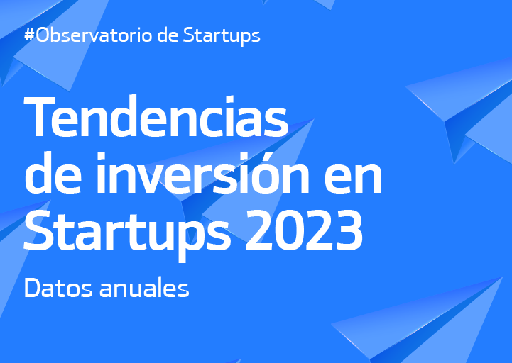 2023: Informe Tendencias de Inversión en Startups